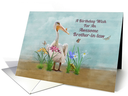 Birthday, Brother-in-law, Pelican, Flowers and Butterflies card