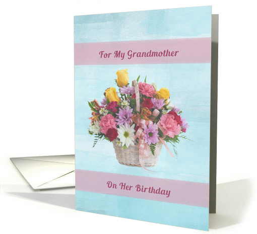 Birthday, Grandmother, Colorful Flowers in a Basket card (1337890)