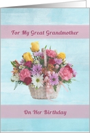 Birthday, Great Grandmother, Colorful Flowers in a Basket card