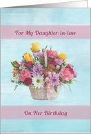 Birthday, Daughter-in-law, Colorful Flowers in a Basket card