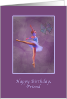 Birthday, Friend, Ballerina in Arabesque Position card