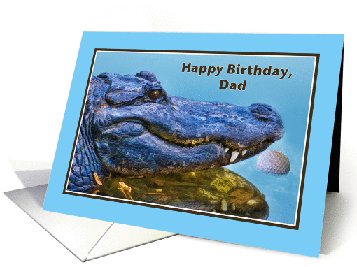 Dad's Birthday, Alligator and Golf Ball card (506845)