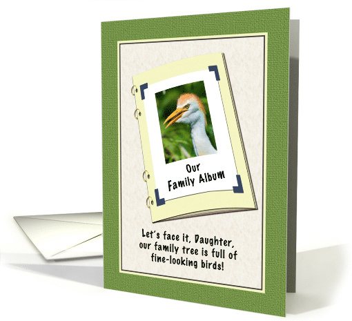 Daughter's Birthday, Humor, Cattle Egret Bird card (609125)