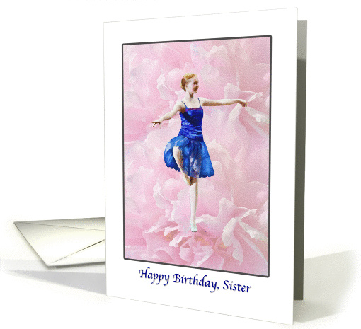 Birthday, Sister, Ballet Dancer and Rose card (652460)