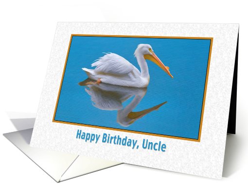 Birthday, Uncle, White Pelican card (806761)