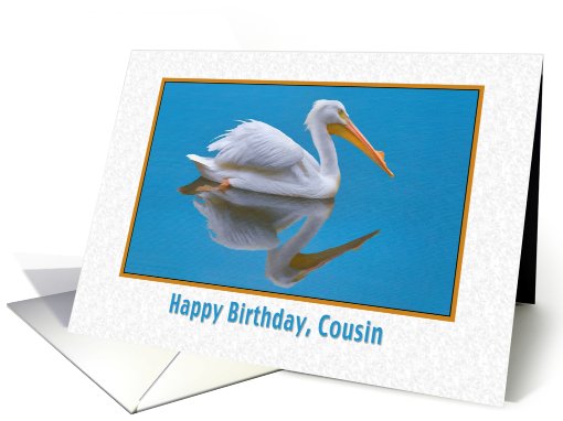Birthday, Cousin, White Pelican card (806771)