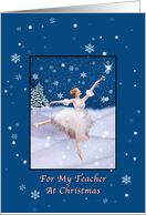 Christmas, Teacher, Snow Queen Ballerina, Star, Snowflakes card