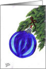 A Beautiful Blue Christmas Ornament, Hanging from a Tree Branch! by Ellie card