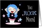 You ROCK Mom! card