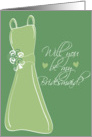 Will you be my Bridesmaid? Sage card