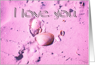 I love you - Pink Sand and Sea Shells card