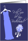 Will you be my Bridesmaid? Periwinkle card