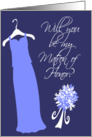 Will you be my Matron of Honor? Periwinkle card