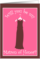 Will you be my Matron of Honor? card