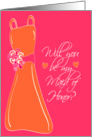 Will you be my Maid of Honor? card