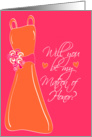 Will you be my Matron of Honor? card