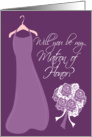 Will you be my Matron of Honor? card