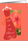 Will you be my Matron of Honor? card