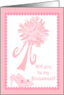 Will you be my Bridesmaid? card