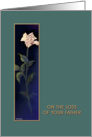 Loss of Father, Sympathy Card, ’Ivory Rose’ card