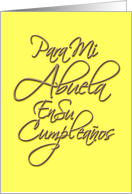 Spanish, Grandmother/ Abuela, Calligraphy, Feliz Cumpeaos, Birthday Card