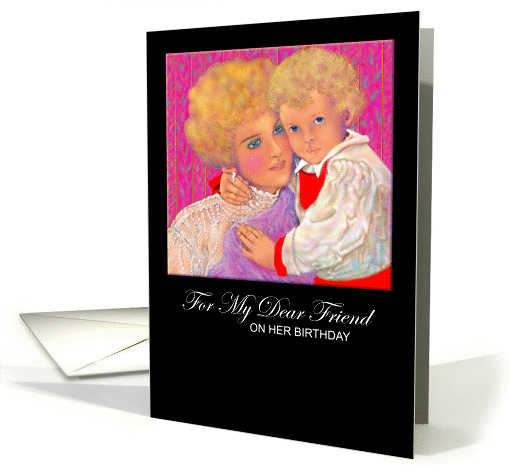 Birthday, Dear Friend, Paper Greeting Card, 'A Mother's Love' card