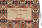 Happy Birthday to my Brother! card