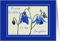Happy Birthday to my Daughter- Blue Columbine card