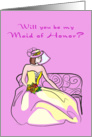 Will you be my Maid of Honor? card