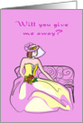 Will you give me away? card