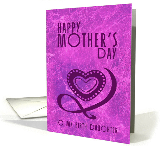 Happy Mother's Day To My Birth Daughter card (375173)