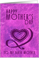 Happy Mother’s Day To My Birth Mother card