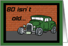 Hot Rod 80th Birthday Card