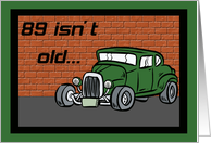 Hot Rod 89th Birthday Card