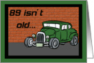 Hot Rod 89th Birthday Card