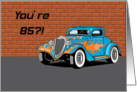 Hot Rod An Antique 85th Birthday Card