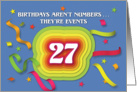 Happy 27th Birthday Celebration with confetti and streamers card