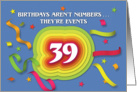Happy 39th Birthday Celebration with confetti and streamers card