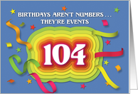 Happy 104th Birthday Celebration with confetti and streamers card