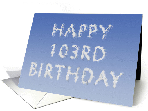 Happy 103rd Birthday written in clouds card (1134006)