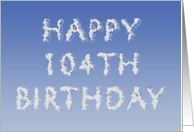 Happy 104th Birthday written in clouds card