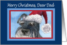Merry Christmas Dad, Schnauzer in Santa hat card