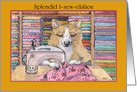 A Corgi Dog Keen on Sewing is Happy to be in Self Isolation card