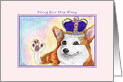 Corgi Dog wearing King’s Crown, King for Day, For My Dad from Daughter card
