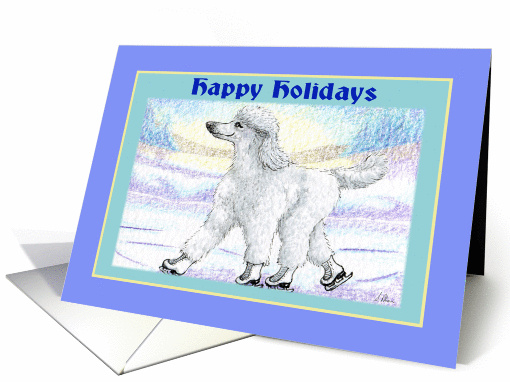 Happy Holidays, white poodle on ice skates. card (1445966)