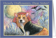 Happy Halloween Sister, spooky Corgi. card