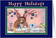 Happy Holidays, Corgi writing Christmas cards