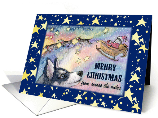 Merry Christmas from across the miles, Husky with Santa's sleigh card