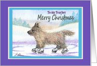 Merry Christmas Teacher, Cairn Terrier ice skating card