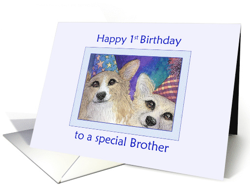 Happy 1st Birthday to a special Brother, Corgi dog birthday card